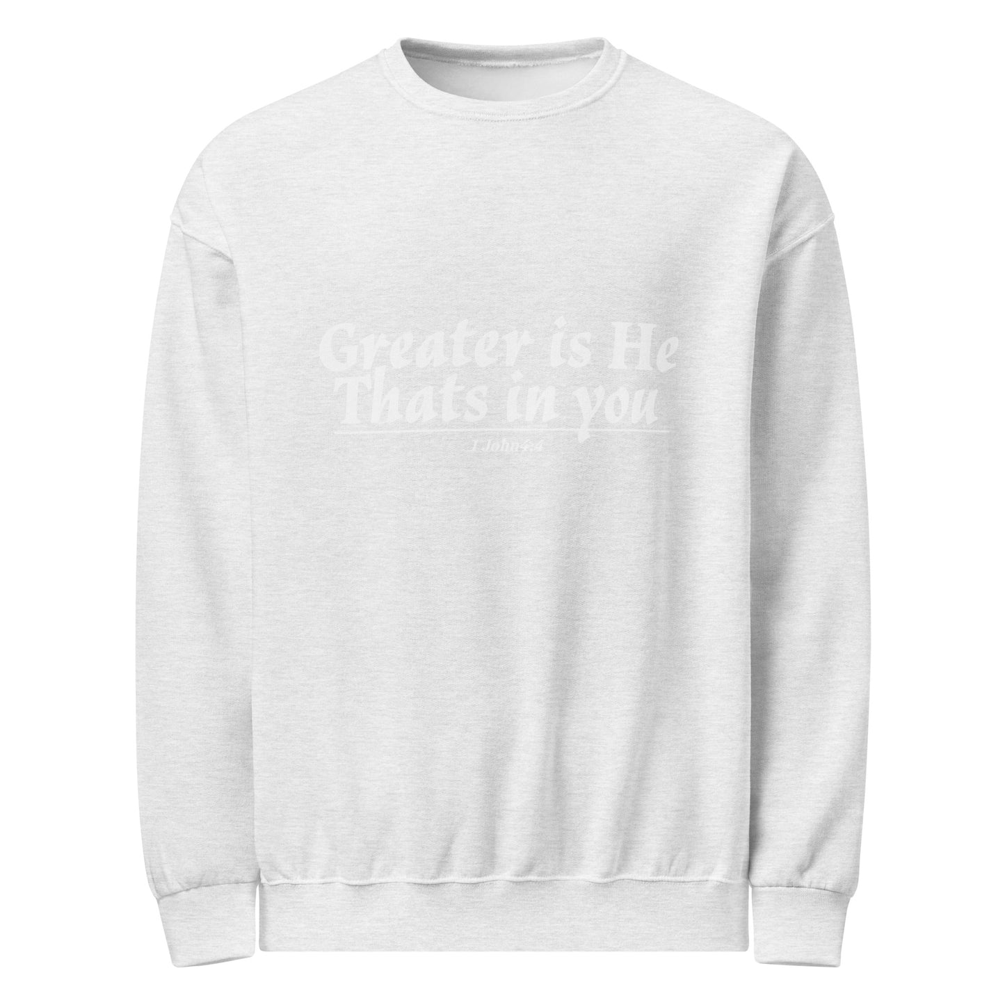 Greater is he sweatshirt